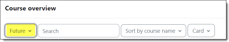 Screenshot of filtering options in the My courses area of the dashboard with Future highlighted